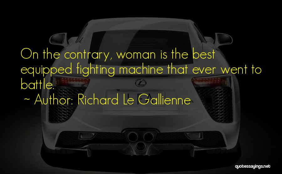 Gallienne Quotes By Richard Le Gallienne