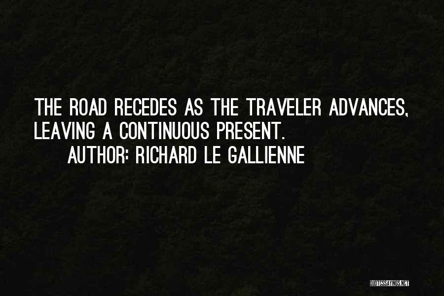 Gallienne Quotes By Richard Le Gallienne