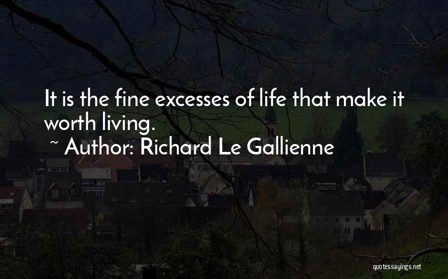 Gallienne Quotes By Richard Le Gallienne