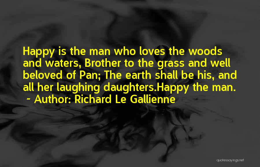 Gallienne Quotes By Richard Le Gallienne