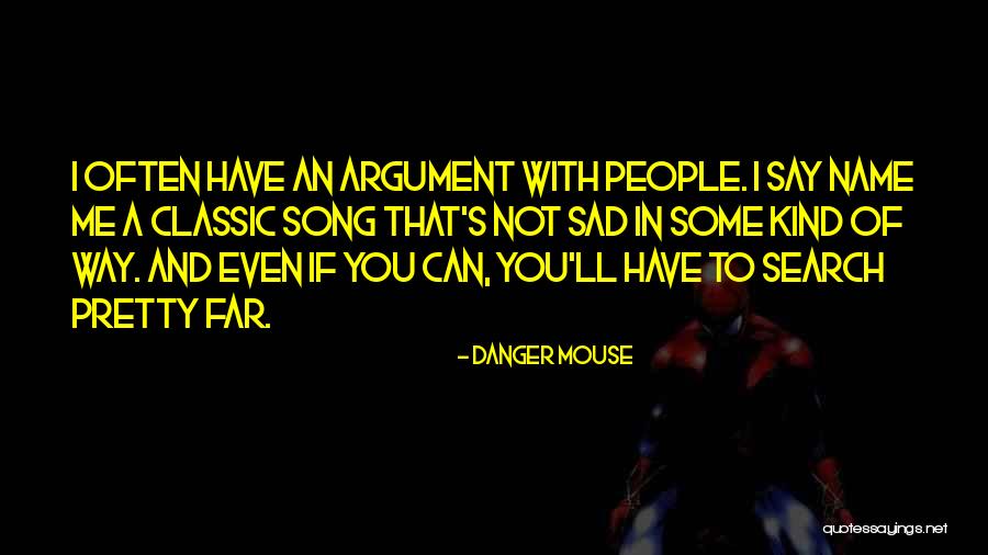 Gallimore Dallas Quotes By Danger Mouse Gallimore Dallas Quotes By Danger Mouse