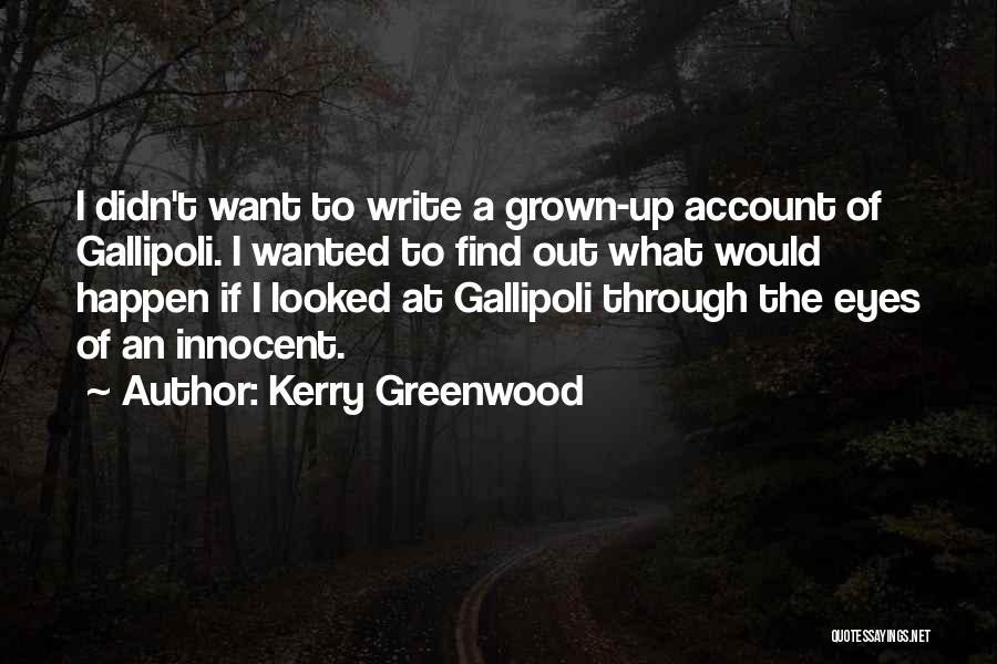 Gallipoli Quotes By Kerry Greenwood