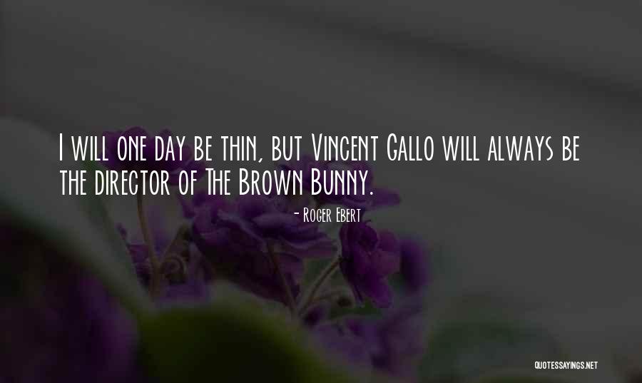 Gallo Quotes By Roger Ebert Gallo Quotes By Roger Ebert