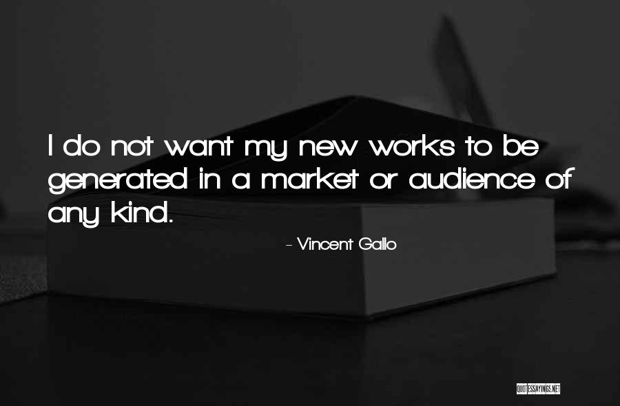 Gallo Quotes By Vincent Gallo Gallo Quotes By Vincent Gallo