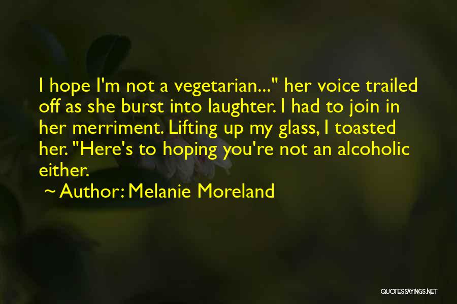 Galloup Quotes By Melanie Moreland