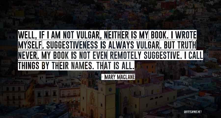 Gallyon Shotgun Quotes By Mary MacLane Gallyon Shotgun Quotes By Mary MacLane