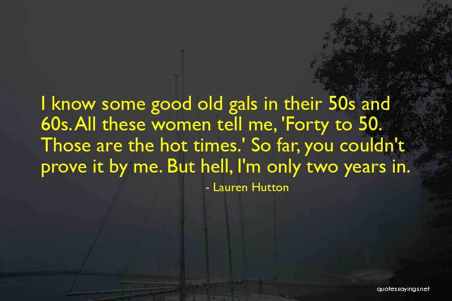 Gals Quotes By Lauren Hutton Gals Quotes By Lauren Hutton