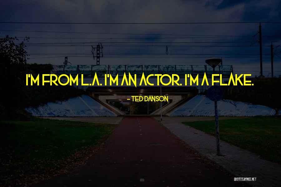 Galsan Associates Quotes By Ted Danson Galsan Associates Quotes By Ted Danson