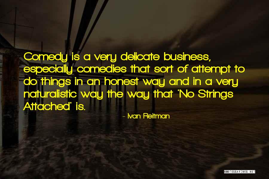 Galust Sahakyan Quotes By Ivan Reitman Galust Sahakyan Quotes By Ivan Reitman