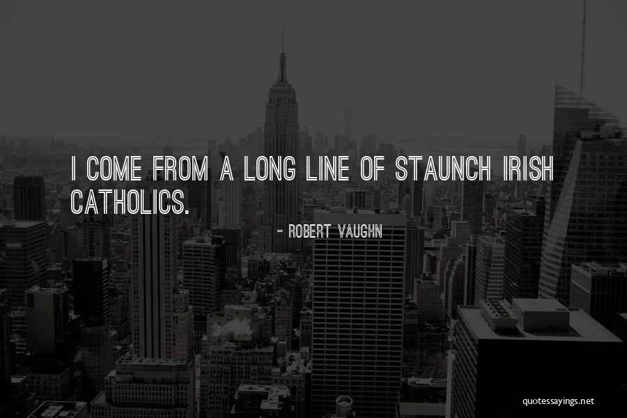 Galvenas Quotes By Robert Vaughn Galvenas Quotes By Robert Vaughn