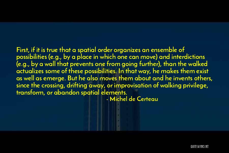 Galvos Svaigimas Quotes By Michel De Certeau Galvos Svaigimas Quotes By Michel De Certeau
