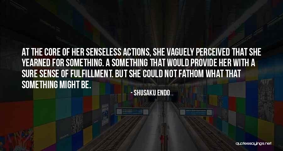 Galvos Svaigimas Quotes By Shusaku Endo Galvos Svaigimas Quotes By Shusaku Endo
