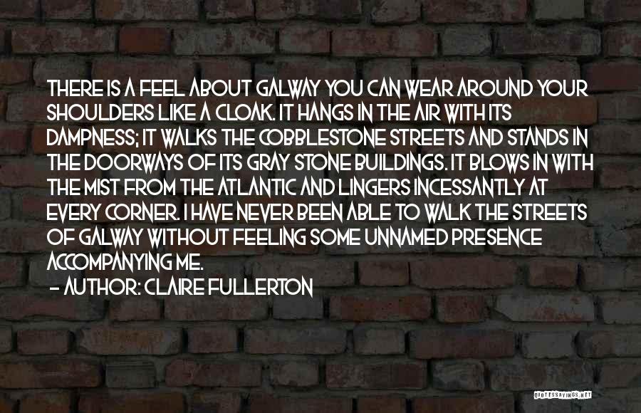 Galway Ireland Quotes By Claire Fullerton