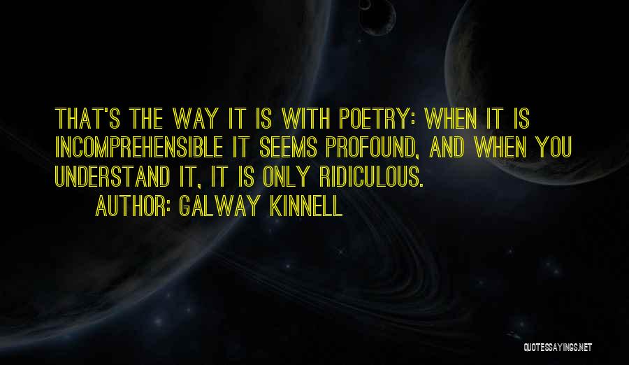 Galway Kinnell Quotes 1055996