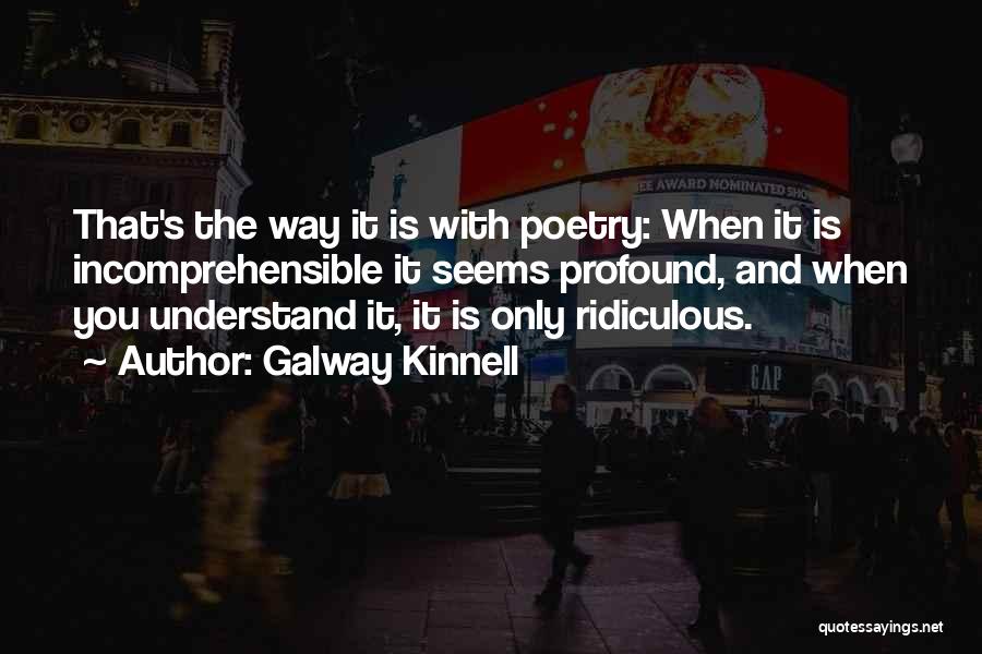 Galway Quotes By Galway Kinnell