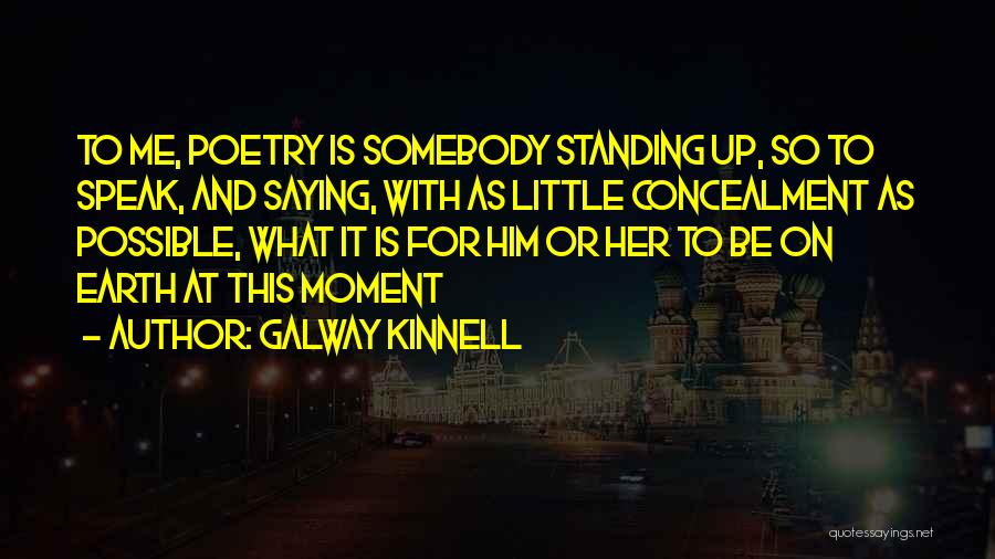 Galway Quotes By Galway Kinnell