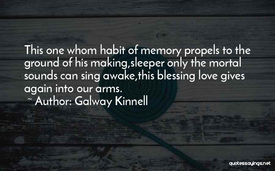 Galway Quotes By Galway Kinnell