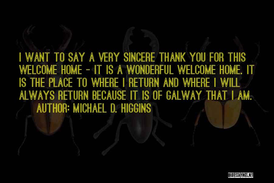 Galway Quotes By Michael D. Higgins