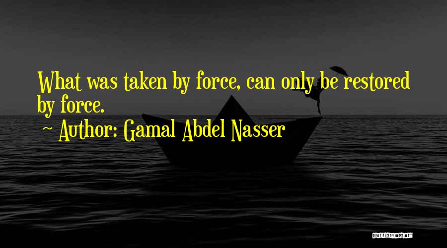 Gamal Abdel Nasser Quotes 1031997