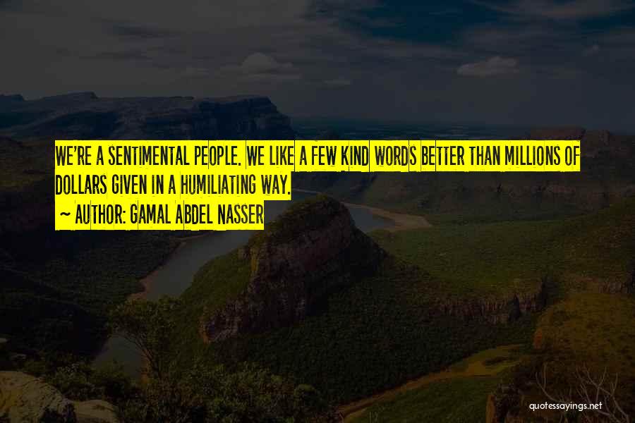 Gamal Abdel Nasser Quotes 1093551