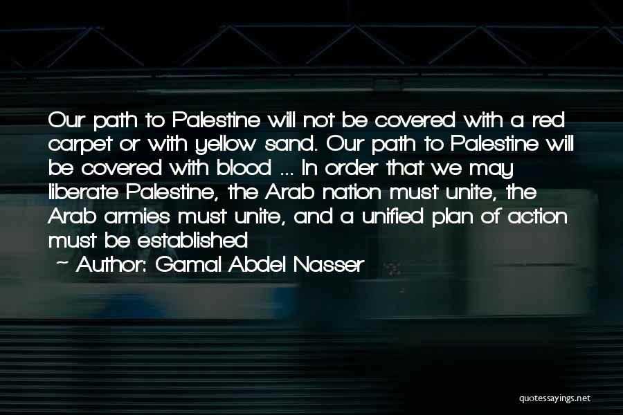 Gamal Abdel Nasser Quotes 1544630