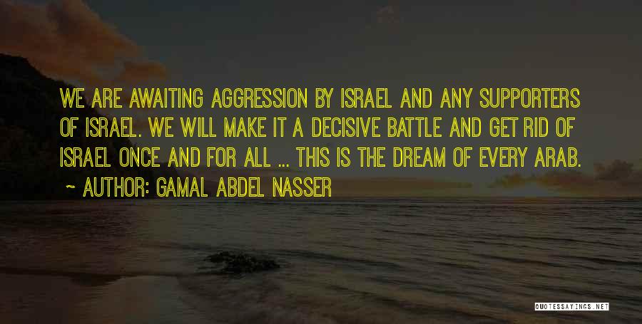 Gamal Abdel Nasser Quotes 1659737