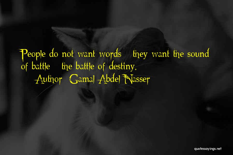 Gamal Abdel Nasser Quotes 1711973