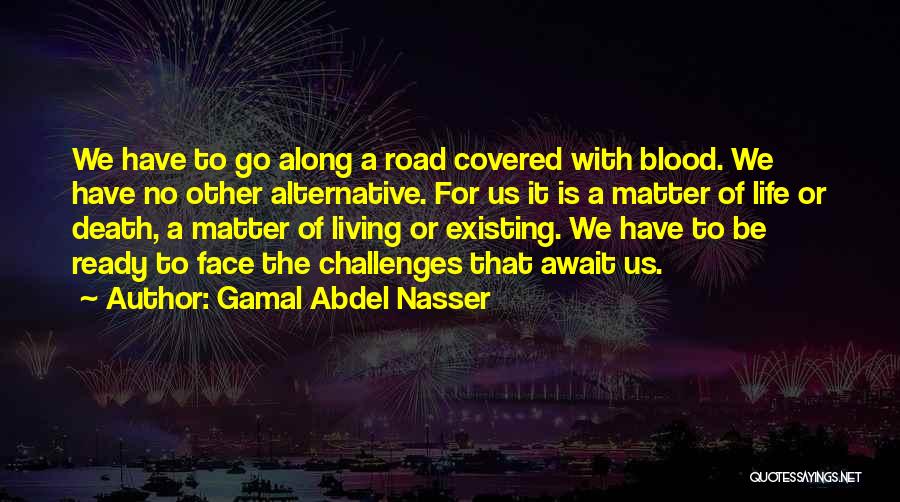 Gamal Abdel Nasser Quotes 1878141