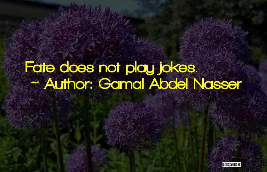 Gamal Abdel Nasser Quotes 2097079