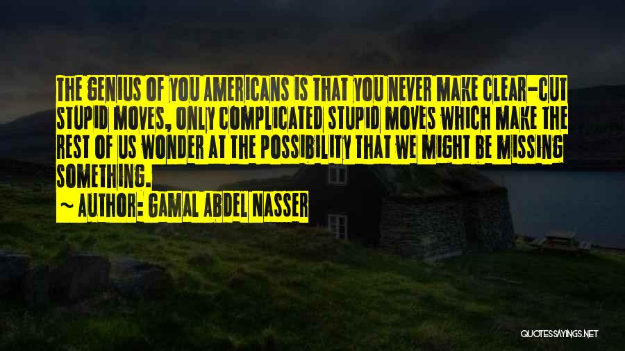 Gamal Abdel Nasser Quotes 393707