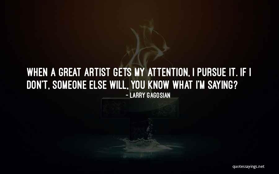 Gambaran Umum Quotes By Larry Gagosian Gambaran Umum Quotes By Larry Gagosian
