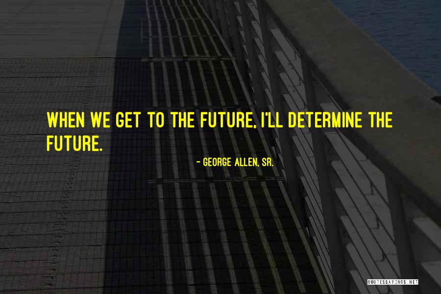 Gamberaia Quotes By George Allen, Sr. Gamberaia Quotes By George Allen, Sr.