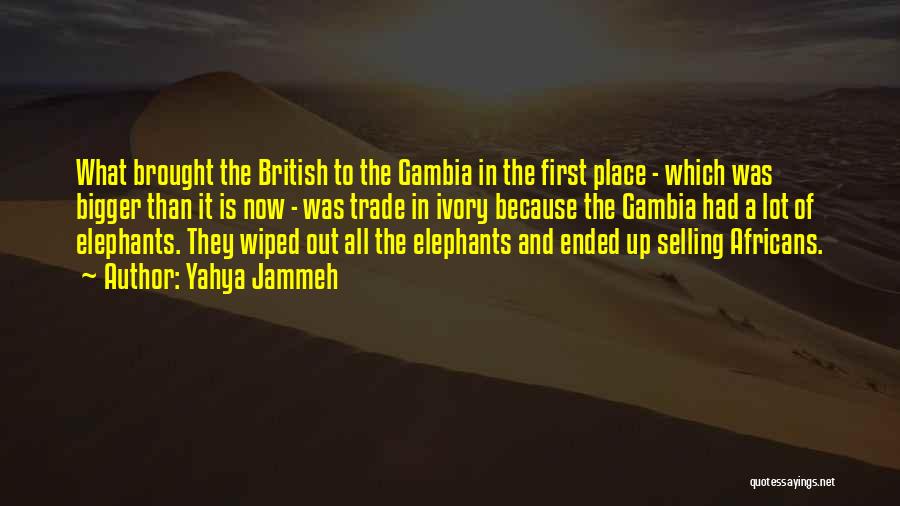 Gambia Quotes By Yahya Jammeh