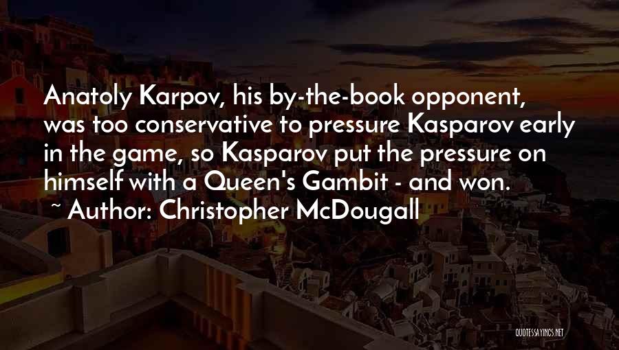 Gambit Quotes By Christopher McDougall