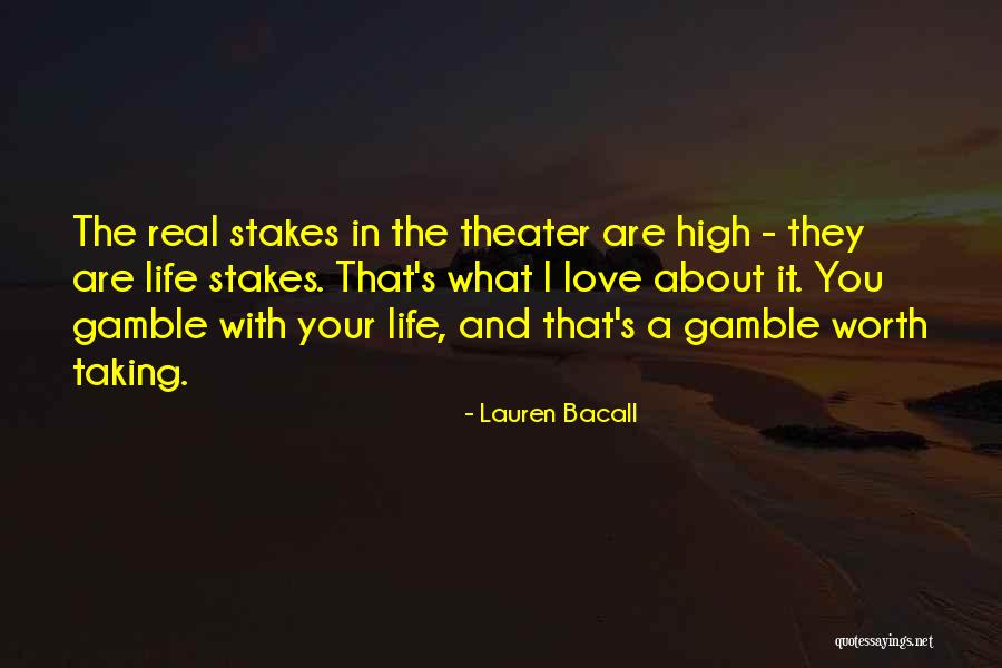 Gamble And Love Quotes By Lauren Bacall