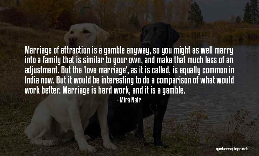 Gamble And Love Quotes By Mira Nair