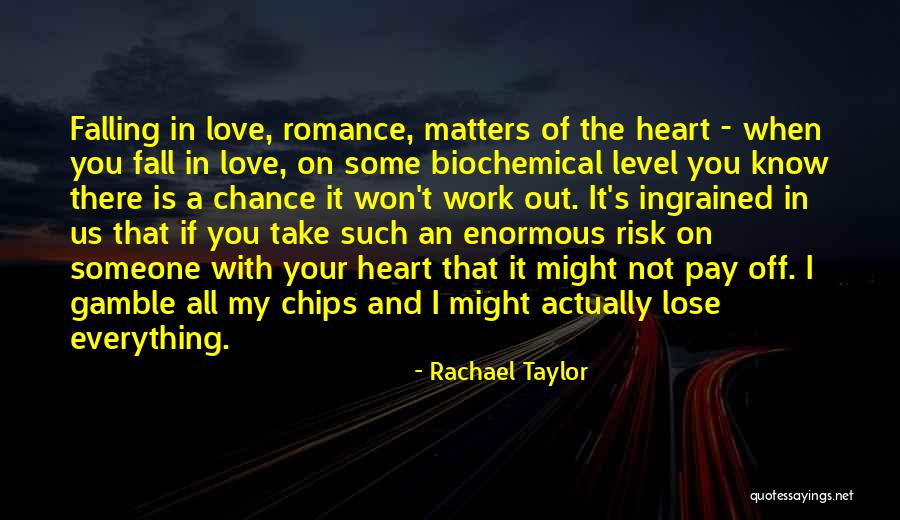 Gamble And Love Quotes By Rachael Taylor