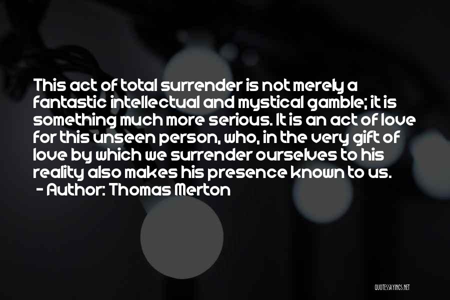 Gamble And Love Quotes By Thomas Merton