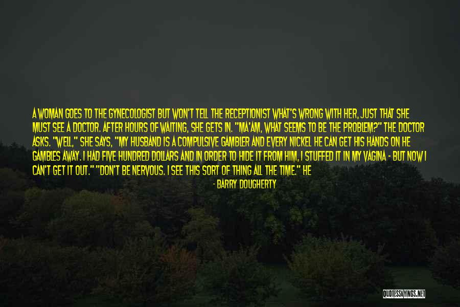 Gambler Quotes By Barry Dougherty Gambler Quotes By Barry Dougherty
