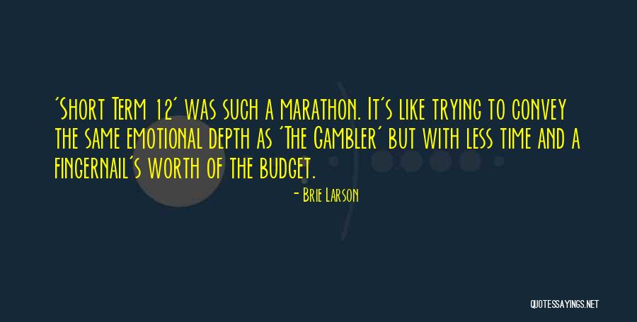 Gambler Quotes By Brie Larson