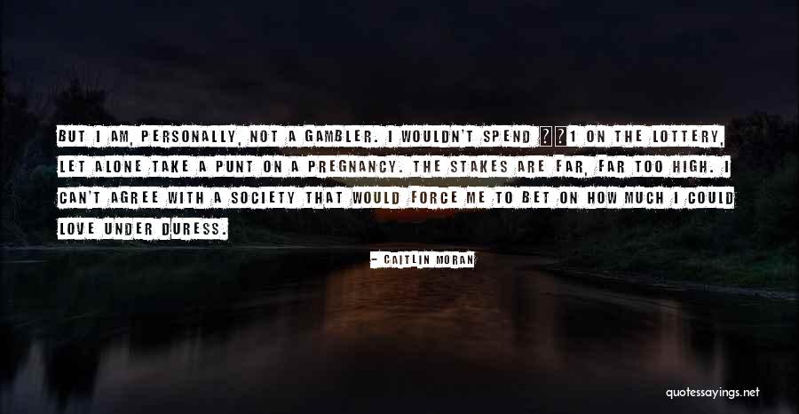 Gambler Quotes By Caitlin Moran