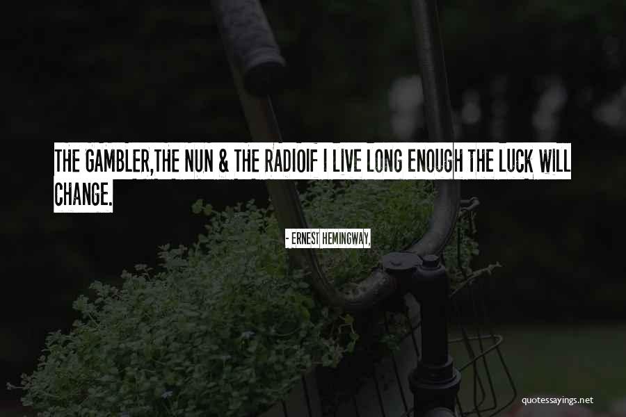 Gambler Quotes By Ernest Hemingway, Gambler Quotes By Ernest Hemingway,