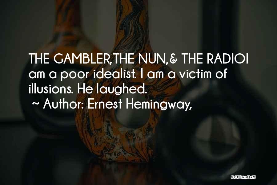 Gambler Quotes By Ernest Hemingway,