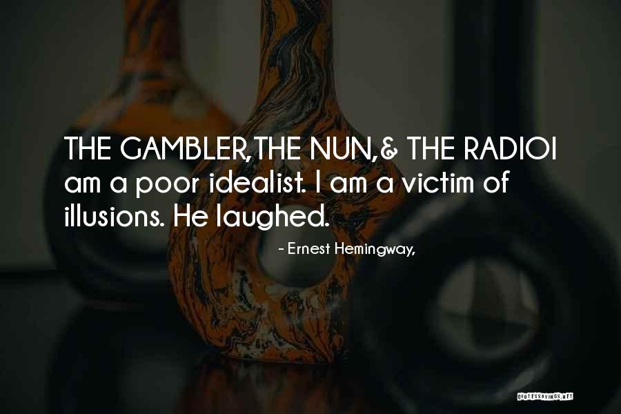 Gambler Quotes By Ernest Hemingway,