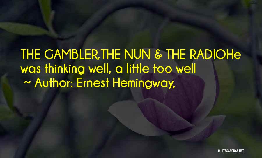 Gambler Quotes By Ernest Hemingway,