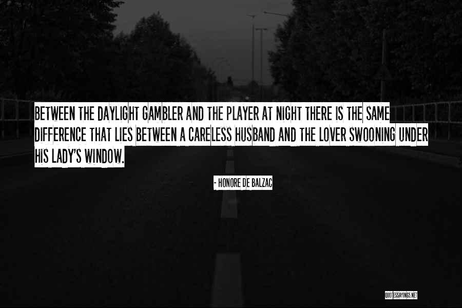 Gambler Quotes By Honore De Balzac