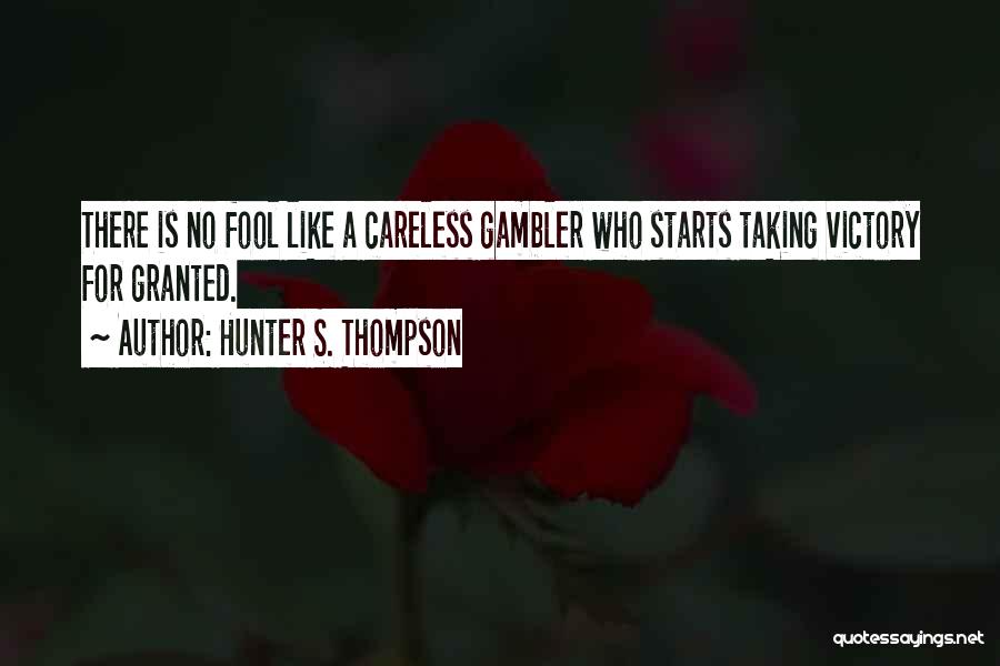 Gambler Quotes By Hunter S. Thompson