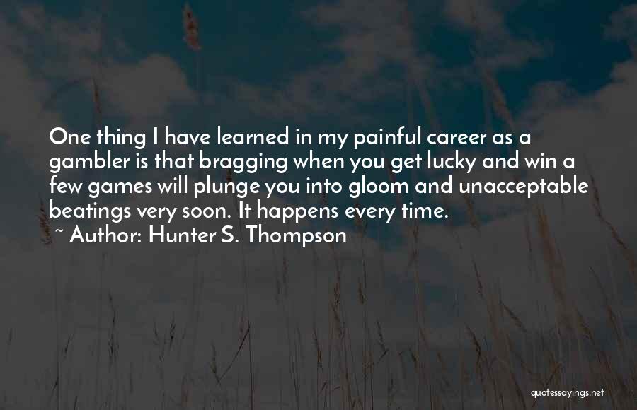 Gambler Quotes By Hunter S. Thompson