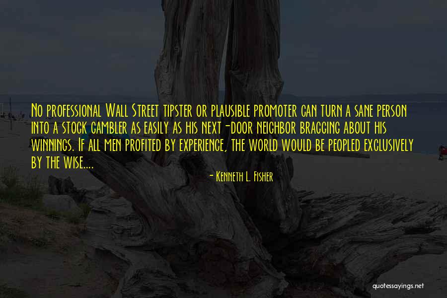 Gambler Quotes By Kenneth L. Fisher Gambler Quotes By Kenneth L. Fisher