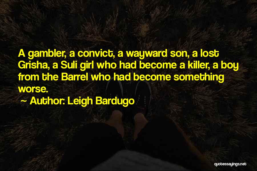 Gambler Quotes By Leigh Bardugo